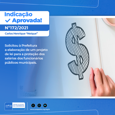 De autoria do Vereador Carlos Henrique “Neíque” (PSD), solicita à Prefeitura a elaboração e envio para análise desta Casa de um projeto de lei de proteção aos salários dos funcionários públicos municipais, onde se estabeleça de forma antecipada um índice indexador dos mesmos a ser usado como índice mínimo por ocasião da revisão geral prevista no inciso X do artigo 37 da Constituição Federal. Podendo incluir neste mesmo projeto de lei um possível mecanismo de recuperação de perdas salariais dos últimos sete anos.