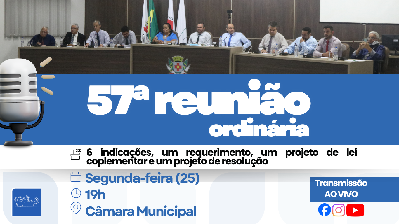 57ª Reunião Ordinária terá pauta com cultura, mobilidade, saúde, REFIS e homenagem em via pública