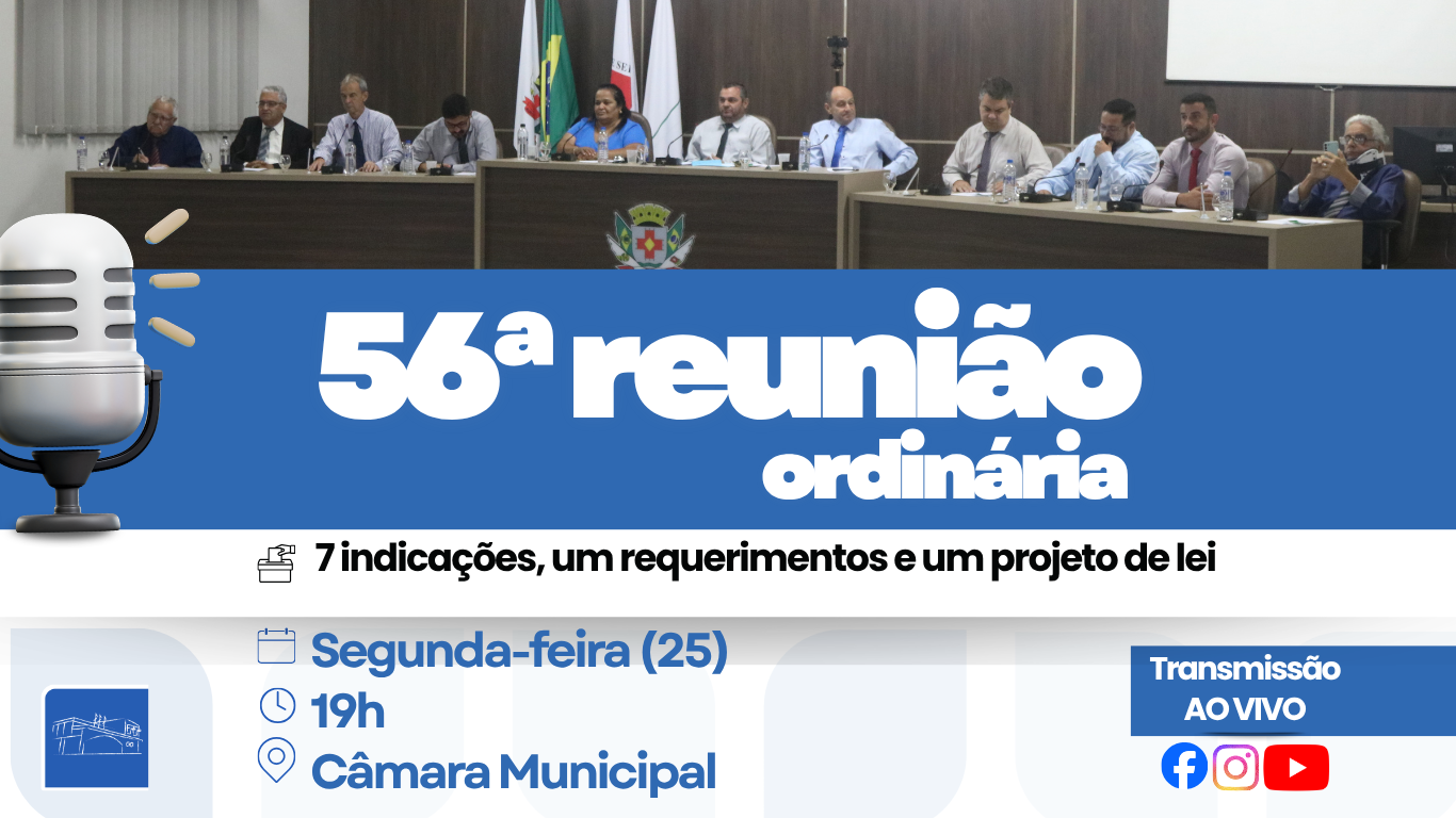 56ª Reunião Ordinária terá pauta com propostas para saúde, mobilidade, educação e zona rural