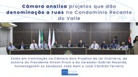 Câmara analisa projetos que dão denominação a ruas no Condomínio Recanto do Valle