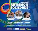 Câmara realiza 1º Simpósio “Autismo e Sociedade – Construindo Pontes” com palestras e troca de experiências Câmara realiza 1º Simpósio “Autismo e Sociedade – Construindo Pontes” com palestras e troca de experiências