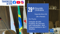 Câmara realiza 29ª Reunião Ordinária com análise de projetos, indicações, requerimentos e moções de homenagem