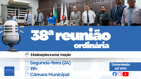 Câmara realiza 38ª Reunião Ordinária com pautas voltadas ao lazer, agricultura e segurança urbana
