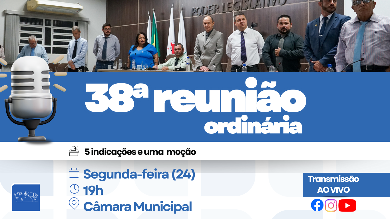 Câmara realiza 38ª Reunião Ordinária com pautas voltadas ao lazer, agricultura e segurança urbana