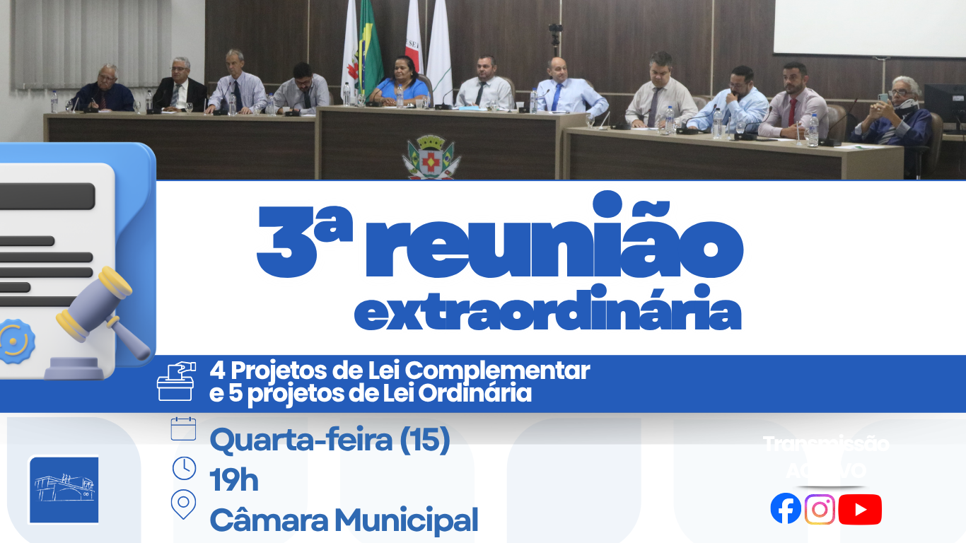 Câmara realiza a 3ª Reunião Extraordinária da Legislatura com votação de projetos sobre revisão salarial e estrutura de cargos