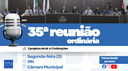 Câmara realiza nesta segunda-feira a 35ª Reunião Ordinária de 2025.