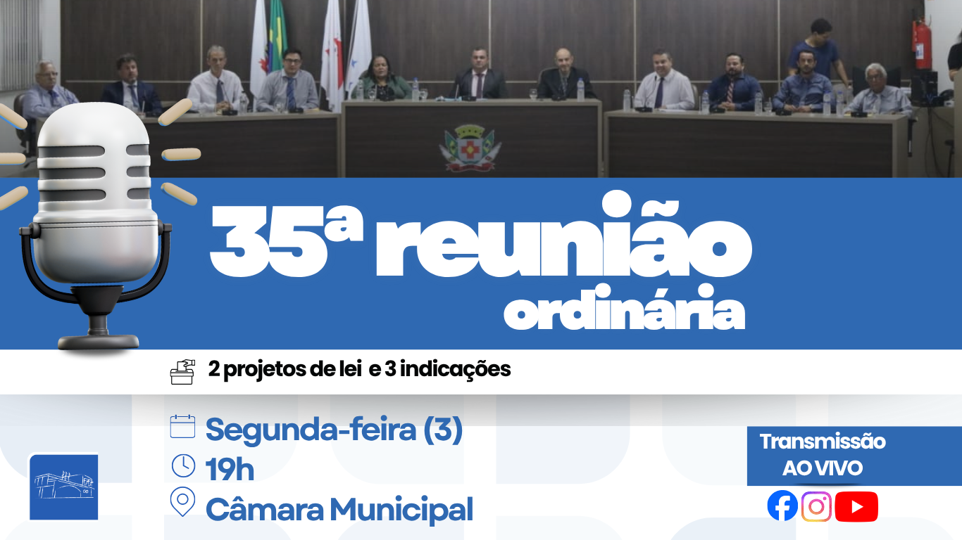 Câmara realiza nesta segunda-feira a 35ª Reunião Ordinária de 2025.