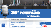 Câmara realiza nesta segunda-feira a 35ª Reunião Ordinária de 2025.