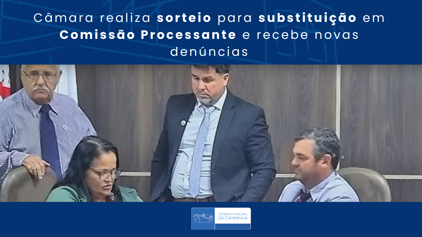Câmara realiza sorteio para substituição em Comissão Processante e recebe novas denúncias