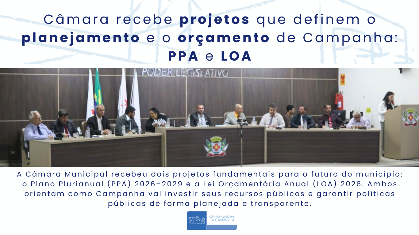 Câmara recebe projetos que definem o planejamento e o orçamento da Campanha