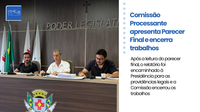 Comissão Processante apresenta Parecer Final e encerra trabalhos