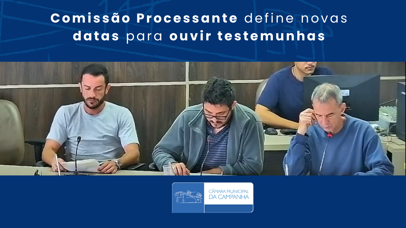 Comissão Processante define novas datas para ouvir testemunhas