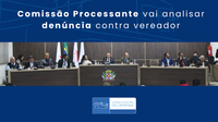 Comissão Processante vai analisar denúncia contra vereador