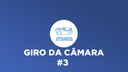 Giro da Câmara #3 Giro da Câmara #3