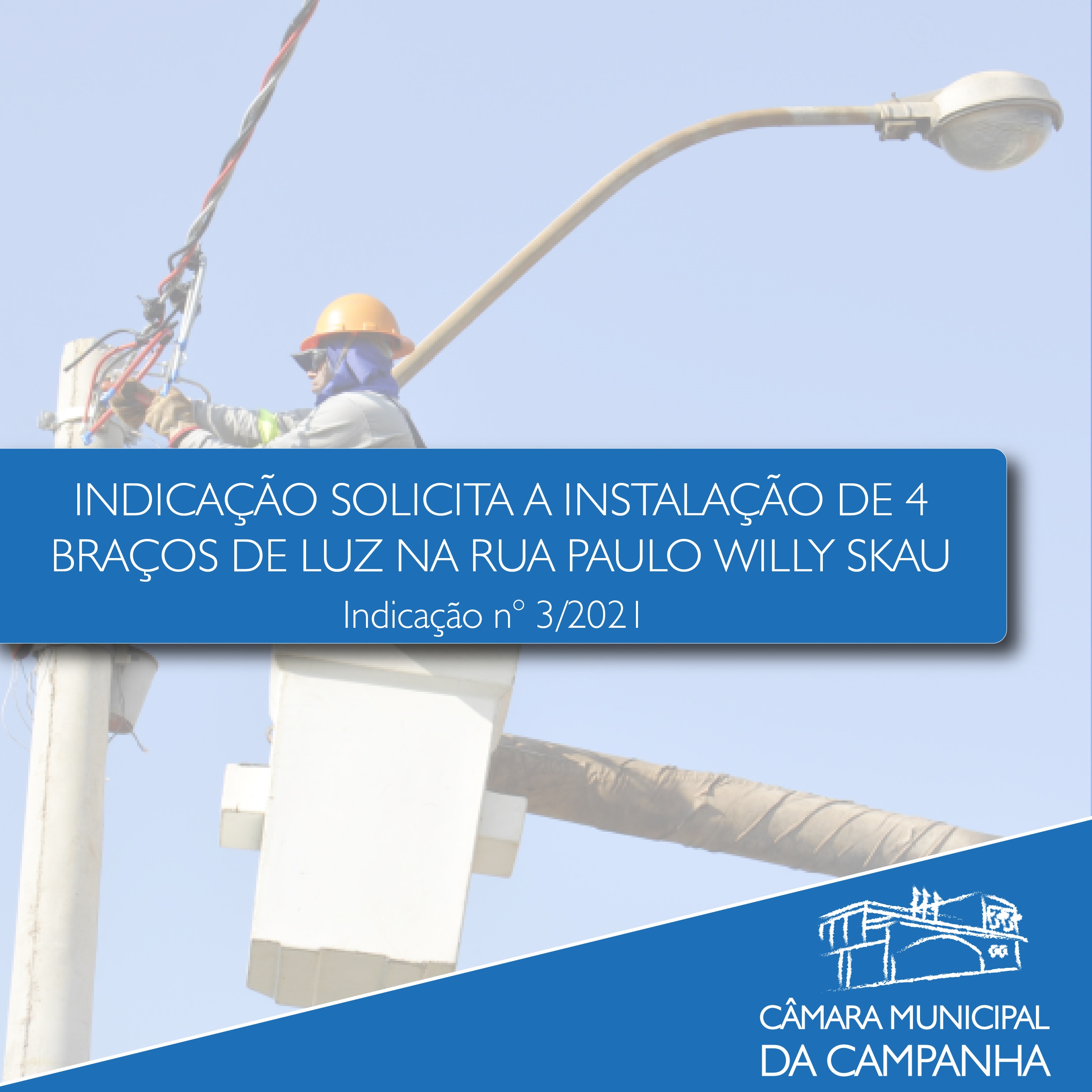 Indicação solicita a instalação de Braços de Luz na Rua Paulo Willy Skau