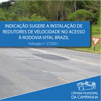 Indicação solicita ao DENIT a colocação de um redutor de velocidade, acompanhado com a devida sinalização, ou radar na altura do trevo de acesso à Rodovia Vital Brazil