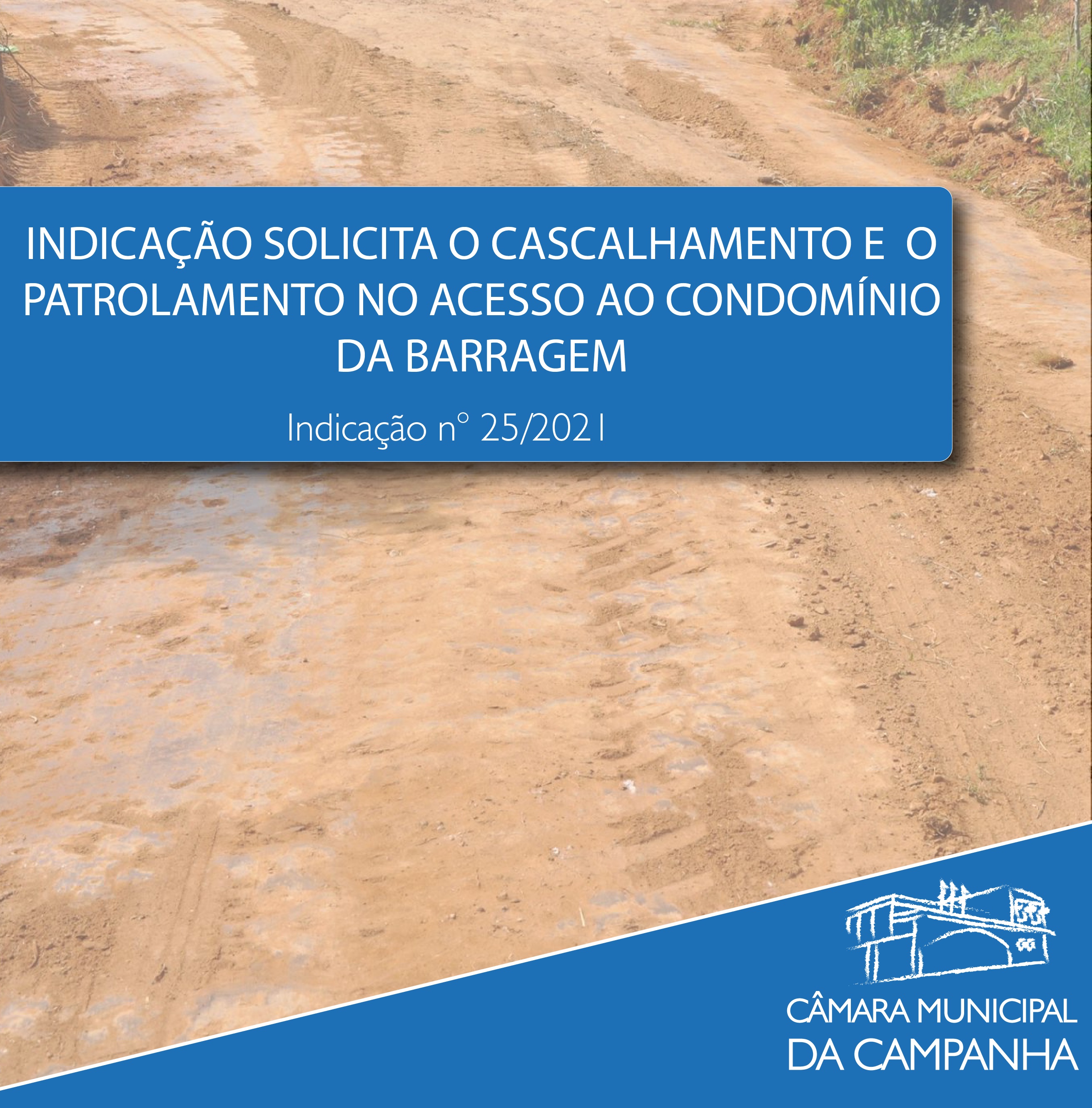 Indicação solicita o cascalhamento e patrolamento da estrada de acesso ao “Condomínio da Barragem”