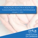 Indicação solicita que Prefeitura e Santa Casa promovam o retorno das atividades da Maternidade Indicação solicita que Prefeitura e Santa Casa promovam o retorno das atividades da Maternidade