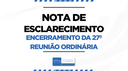 Nota de Esclarecimento: encerramento da 27ª Reunião Ordinária Nota de Esclarecimento: encerramento da 27ª Reunião Ordinária